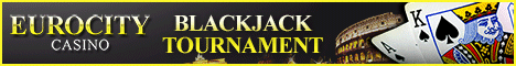 Euro City Casino - $4,250 BlackJack Tournament